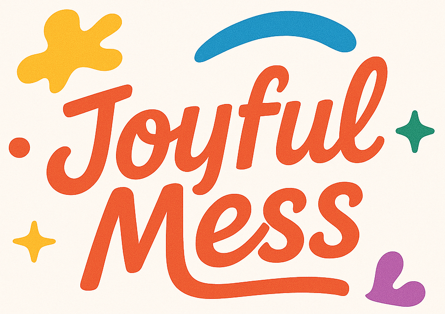 Joyful Mess